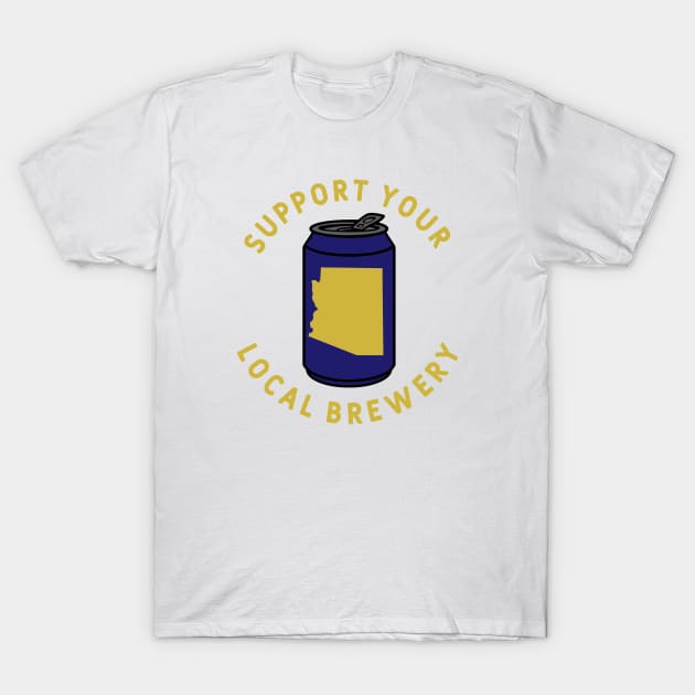 Support Your Local Brewery Arizona T-Shirt by fearcity